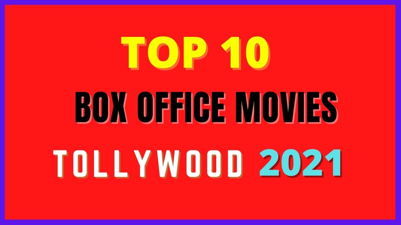 Highest Grossing Telugu Movies All Time 2021
